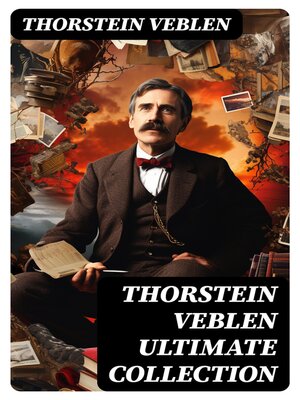 cover image of THORSTEIN VEBLEN Ultimate Collection